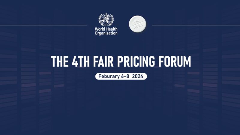 WHO Fair Pricing Forum 2024 - February 6-8 2024