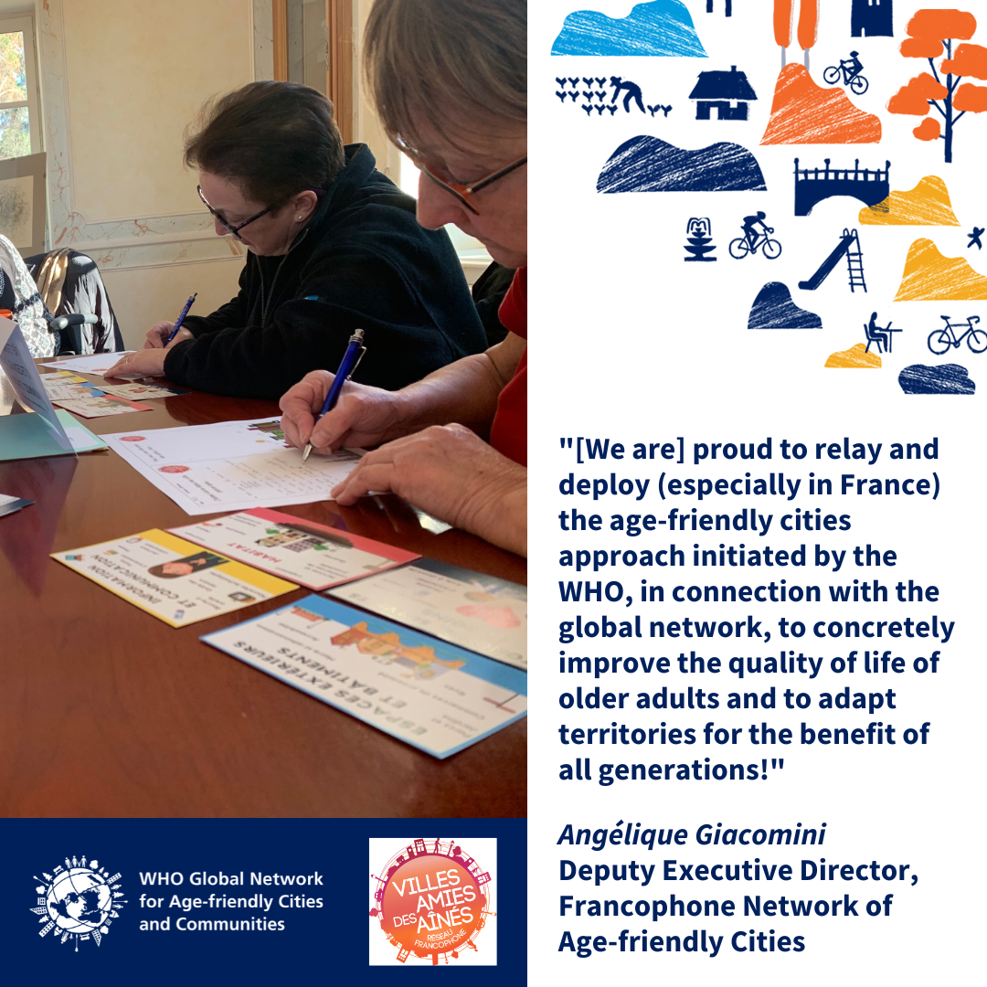 Quote from the Francophone Network of Age-friendly Cities on the benefits of a national programme for age-friendly cities and communities. Quote from the Francophone Network of Age-friendly Cities on the benefits of a national programme for age-friendly cities and communities.